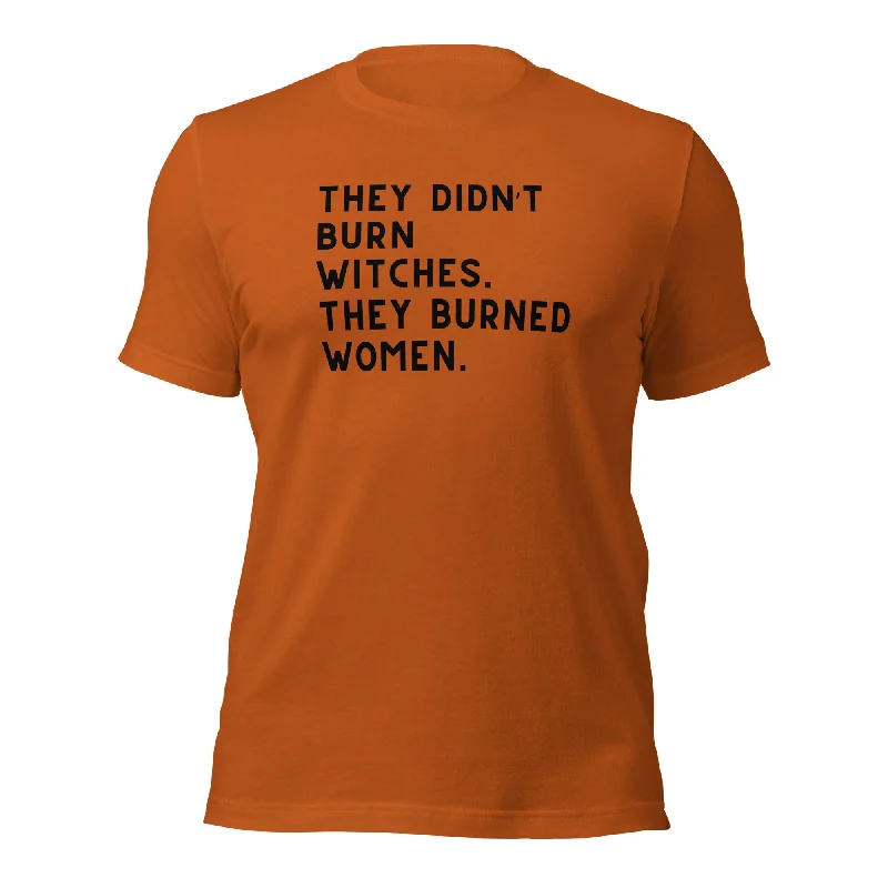 They Didn’t Burn Witches. They Burned Women Unisex t-shirt Front Pockets Side Pockets Patch Pockets They Didn’t Burn Witches. They Burned Women Unisex t-shirt Front Pockets Side Pockets Patch Pockets